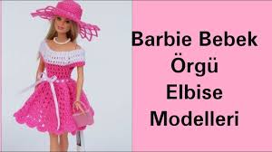 Barbie Bebek Orgu Elbise Modelleri Barbie Bebekler Barbie Elbise Modelleri