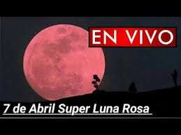 © © all rights reserved. Donde Ver Superluna Rosa 2020 En Vivo 7 De Abril Youtube