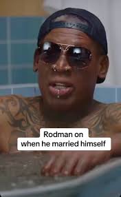 Dennis Rodman's Unconventional Marriage to Himself Explained