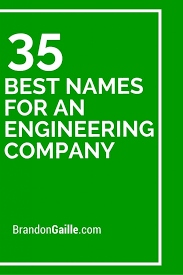 You need a combination of sill and imagination to pull it off. 101 Best Names For An Engineering Company Construction Company Names Best Company Names New Company Names