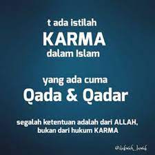 Ada yang bertanyakan tentang konsep kifarah dalam islam yang seakan sama dengan hukum karma. What Is Karma In Islam
