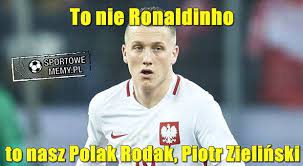 234,023 likes · 12,291 talking about this. Polska Chile To Nie Ronaldinho To Piotr Zielinski Memy Reprezentacja Polski