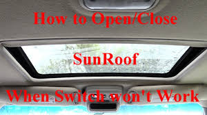 Sunroof Won T Open Close Quick Hack Works On Most Vehicles Youtube