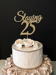 25th birthday cakes for him. Any Number Gold Glitter 25th Birthday Cake Topper Slaying 25 Cake Topper 25th Birthday Cake Topper 25th Birthday Cakes Birthday Cake Toppers 25th Birthday Parties