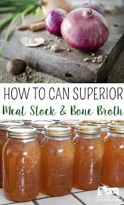 How To Can Superior Meat Stock Or Broth Reformation Acres Recipe Pressure Canning Recipes Home Canning Recipes Canning Recipes