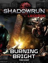Check spelling or type a new query. Shadowrun Legends Burning Bright Is Out Great Book From The Late 2050s About The Chicago Situation Shadowrun
