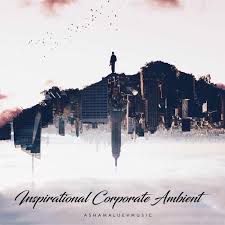 Inspirational Corporate Ambient Presentation Background Music For Videos Download Mp3 By Ashamaluevmusic