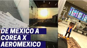 Check spelling or type a new query. El Viaje De Mexico A Corea Por Aeromexico Dtec Youtube