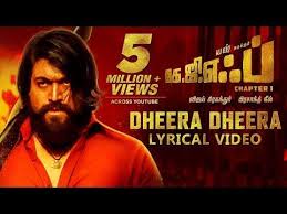 Dheera Dheera Song With Lyrics Kgf Tamil Movie Yash Prashanth Neel Hombale Films Kgf Sogs Youtube Tamil Songs Lyrics Songs Lyrics