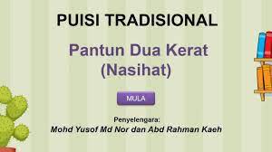 Pantun nasehat adalah pantun yang berisikan pesan atau ajaran tentang hidup. Puisi Tradisional Pantun Dua Kerat Youtube