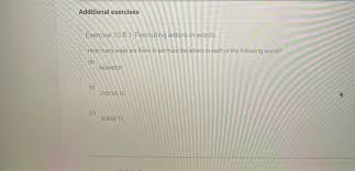 The following videos provide some information on permutations and how to solve some word problems using how many ways can the letters of the word phoenix be arranged? Solved Additional Exercises Exercise 10 8 1 Permuting Le Chegg Com