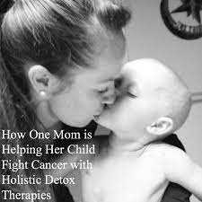 Be sure to think about your unique dynamic and let How One Mom Is Helping Her Child Beat Cancer With Detox Therapies