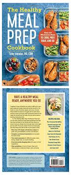The Healthy Meal Prep Cookbook Easy And Wholesome Meals Meal Prep Cookbook Healthy Meal Prep Wholesome Food