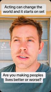 a naive and arrogant notion that acting is more important than life; that  the project is worth dying for. I fell prey to this as a young actor and it  hurt me and others. The best sets to work