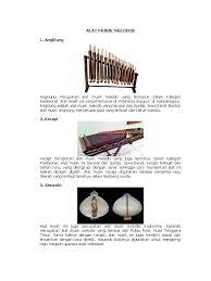 Cara memainkan kendang adalah dengan di tepak atau dipukul dengan tangan. Alat Musik Melodis