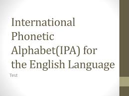 Even if their german is great. Ppt International Phonetic Alphabet Ipa For The English Language Powerpoint Presentation Id 2584883