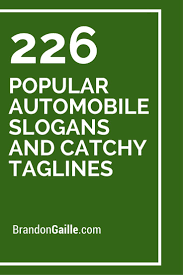 List Of 227 Popular Automobile Slogans And Catchy Taglines Catchy Taglines Slogan Catchy Slogans