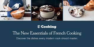 The New Essentials Of French Cooking French Cooking Food Cooking Nytimes