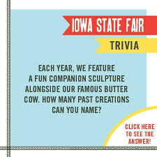 This is one of my favorite us states trivia questions by far! Iowa State Fair Trivia
