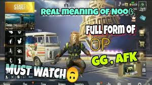 Full Form Of Op Gg Afk More For Pubg Real Meaning Of Noob And Pro Pubg Mobile Hindi Youtube