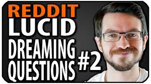 I layed down again and could see how my mind creates a dream world. Answering Lucid Dreaming Questions On Reddit S R Luciddreaming 2 Youtube