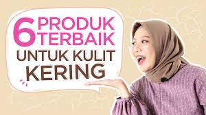 Itulah 15 rekomendasi cushion yang terbaik untuk kulit kering. Rekomendasi Produk Untuk Kulit Kering Versi Fd App