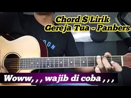 Lagu gereja tua mp3 dapat didengarkan di aplikasi youtube music. Chord Mudah Gereja Tua Panbers By Darmawan Gitar Tutorial Gitar Youtube