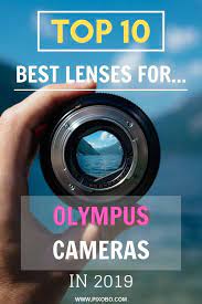 Best Lenses For Olympus Cameras In 2021 Olympus Camera Olympus Camera Photography Best Camera For Photography