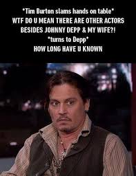 Johnny Depp And Tim Burton Johnny Depp Funny Johnny Depp Tim Burton