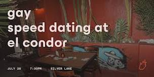 Friend or Flame Gay Speed Dating | El Condor ...