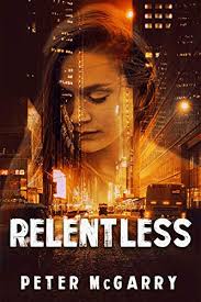 Get your team aligned with. Amazon Com Relentless Ebook Mcgarry Peter Kindle Store