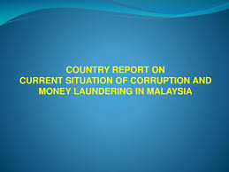 Learn vocabulary, terms and more with flashcards, games and other study tools. Ppt Country Report On Current Situation Of Corruption And Money Laundering In Malaysia Powerpoint Presentation Id 1694186
