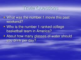 You could survive for a month without food, but you'd be dead in a week without water. Trivia Questions What Was The Number 1 Movie This Past Weekend Ppt Download