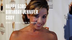 Happy 53rd Birthday Jennifer Cody
