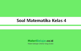 Sebagaimana dilansir dari buku berjudul senang belajar matematika kelas 4 sd mi halaman 29 terbitan kemendikbud edisi 2018 pada sabtu, 21 agustus 2021 tentang kunci jawaban. Soal Matematika Kelas 4 Sd Mi Pg Essay 2021 Semester 1 2
