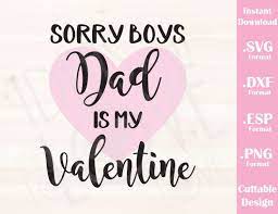 You are a great dad who has always given me all the things more than you can afford. Valentine S Day Quote Dad Is My Valentine Kid Baby Cutting File In Svg Ideas With Love