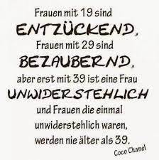 40 wird man nur einmal im leben, und das muss gefeiert werden eben, deshalb sind wir der 40igste geburtstag ist ein besonderer grund, schließlich ist der geburtstag nicht immer so schön rund. Freche Spruche Zum 40 Geburtstag Frau Spruche Zum 40 Chanel Zitate Spruche Zum 50