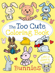 The Too Cute Coloring Book Bunnies Little Bee Books 9781499804683 Amazon Com Books