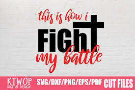 Files are compatible with adobe illustrator, cricut design space, silhouette studio and also scanncut. This Is How I Fight My Battle 2020 Graphic By Ktwop Creative Fabrica