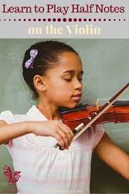 Learn To Play Half Notes On The Violin Violin Violin Beginner Learn Violin
