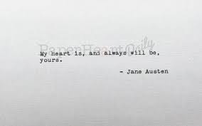 My Heart Is Yours Jane Austen Quote Typed Love Quote Typed Wedding Quote Typewriter Quote In 2021 Better Days Quotes Broken Soul Quotes Quotes