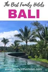 Our Pick Of The Best Family Hotels In Bali Indonesia Whether You Are Looking For A Beach Reso Best Family Resorts Family Friendly Resorts Bali Family Holidays