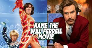 Will ferrell is easily one of the funniest people alive today. There S No Way You Can Name All Of These Will Ferrell Movies