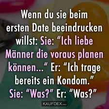 Wenn Du Sie Beim Ersten Daten Beeindrucken Willst Kaufdex Lustige Zitate Und Spruche Witzige Spruche Lustige Spruche