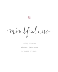 Karmomo Being Mindful Mindfulness Quotes Words Inspirational Words
