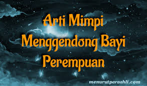 Makna lain mimpi menggendong bayi. Arti Mimpi Menggendong Bayi Perempuan Terlengkap Menurut Para Ahli