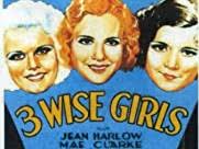 Three Wise Girls *** (1932, Jean Harlow, Mae Clarke, Marie Prevost, Walter  Byron) – Classic Movie Review 10,476 | Derek Winnert