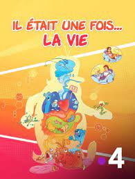 Il était Une Fois... La Vie En Streaming Sur France 4 - Molotov.tv