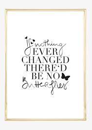 If Nothing Ever Changed There D Be No Butterflies Issue No 206 Butterfly Quotes Butterfly Quotes For Kids Words Quotes