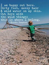 The ocean is the greatest source of inspiration, a boundless supply of marvel, and hope. 30 Quotes About Children And Nature That Will Inspire Outdoor Play Little Pine Learners